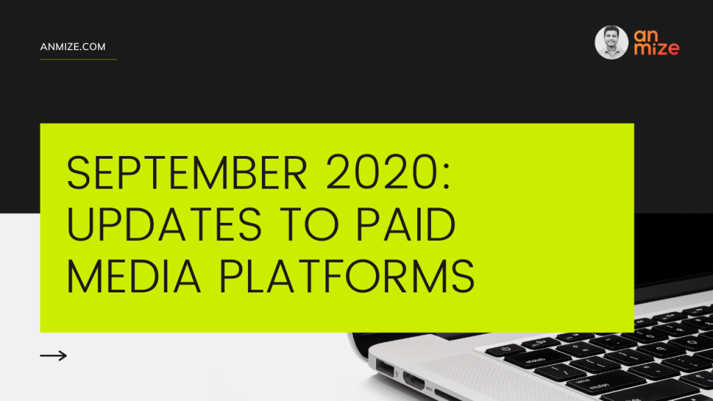 September 2020: Updates to Paid Media Platforms