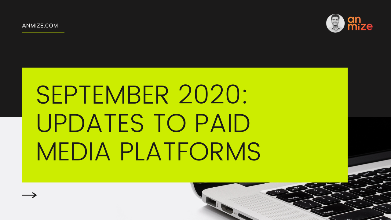 September 2020: Updates to Paid Media Platforms