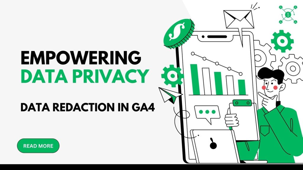 Mastering Data Redaction in Google Analytics 4