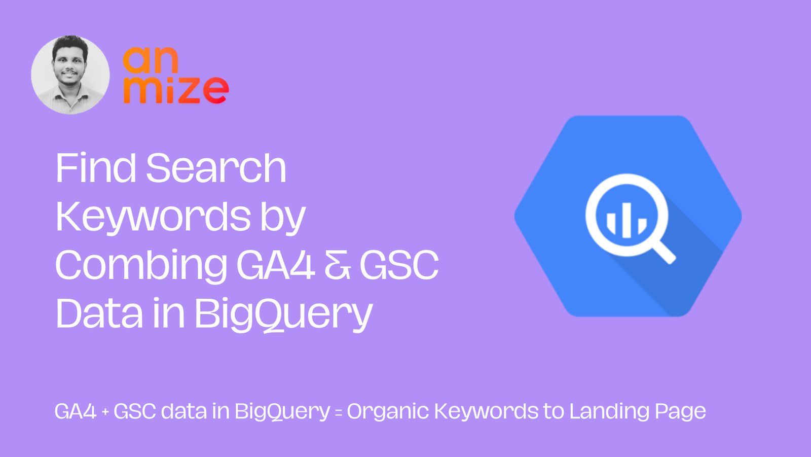 Find Keywords That Drive Organic Search Traffic: Using GA4 and Google Search Console Data in BigQuery